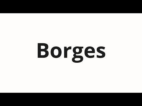 How to pronounce Borges