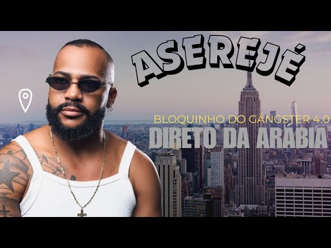 ASEREJÉ- BLOQUINHO DA ARÁBIA 1.0 - BONDE DO GODDOY - O gângster de Volta 🔥🕺🏻
