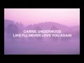 Carrie Underwood-Like I'll Never Love You Again(Lycris Video)