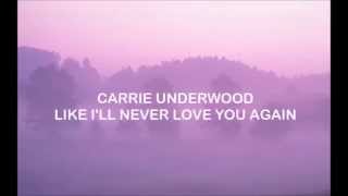 Carrie Underwood-Like I&#39;ll Never Love You Again(Lycris Video)