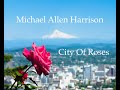 City Of Roses - Michael Allen Harrison