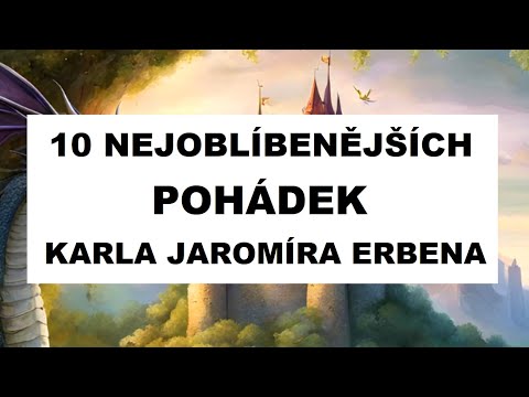 10 nejoblíbenějších pohádek Karla Jaromíra Erbena