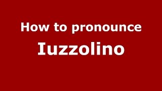 How to pronounce Iuzzolino