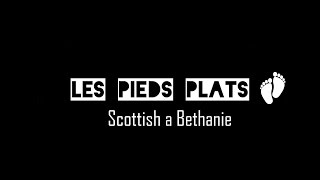 Les Pieds Plats - Scottish a Bethanie