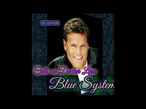 BLUE SYSTEM - CALL ME DOCTOR LOVE Ian Coleen Remix