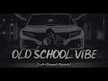 Old School Vibe Slowed Reverb Eifi1255