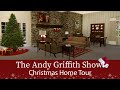 The Andy Griffith Show Christmas Home Tour CG Tour