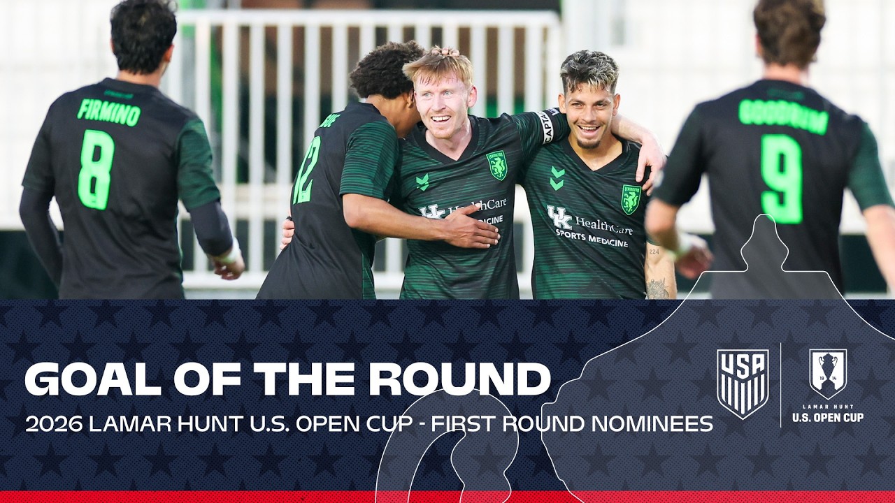 2026 U.S. Open Cup Fan-Voted Goal of the Round Nominees - First Round