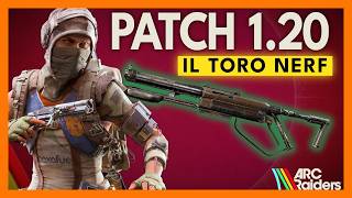 ARC Raiders Patch 1.20 - IL TORO NERF