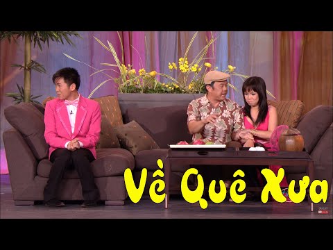 Hài kịch Về Quê Xưa - Chí Tài, Việt Hương, Hoài Tâm, Nguyễn Huy - Hài kịch Thúy Nga PBN