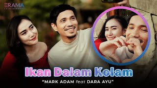 Download lagu Mark Adam Ft. Dara Ayu - Ikan Dalam Kolam mp3 Download lagu Mark Adam Ft. Dara Ayu - Ikan Dalam Kolam mp3