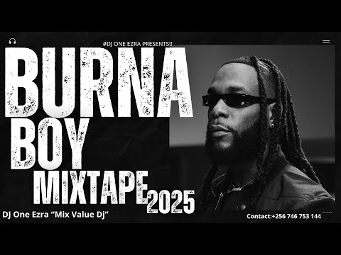 BEST OF BURNA BOY 2025 MIXTAPE VOL - 025 | DJ One Ezra