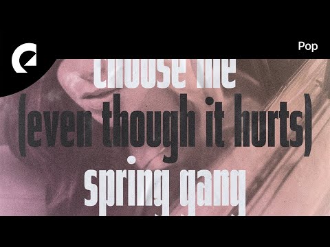 spring gang feat. Alexandra Corral - Choose Me