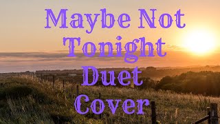 Maybe Not Tonight, Lorrie Morgan, Sammy Kershaw, Country Music Song, Jenny Daniels, Tim Lewis Cover