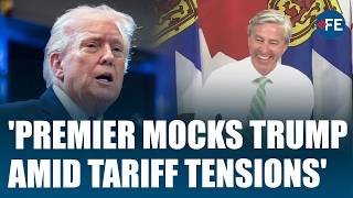 "We Can Have Memes..." Premier Tim Houston Takes A Dig At Trump As US-Canada Tensions Soar