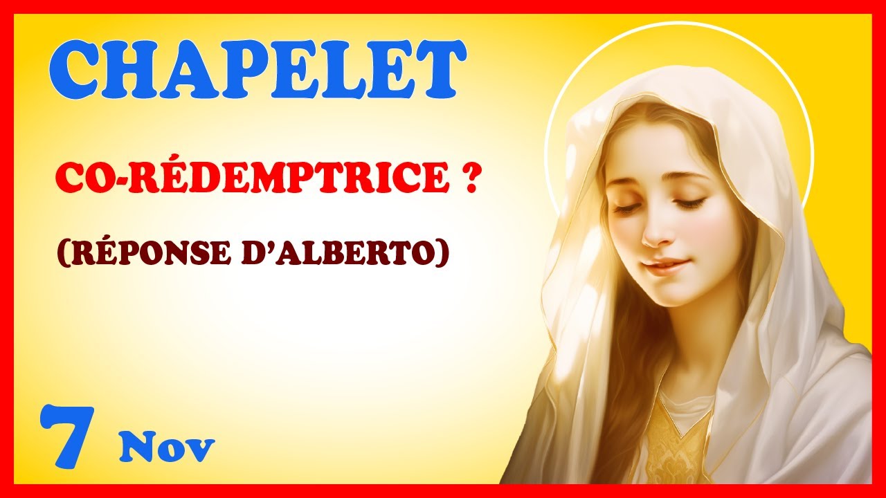 CHAPELET - NDML - Co-rédemptrice ? 🙏 Vendredi 7 Novembre