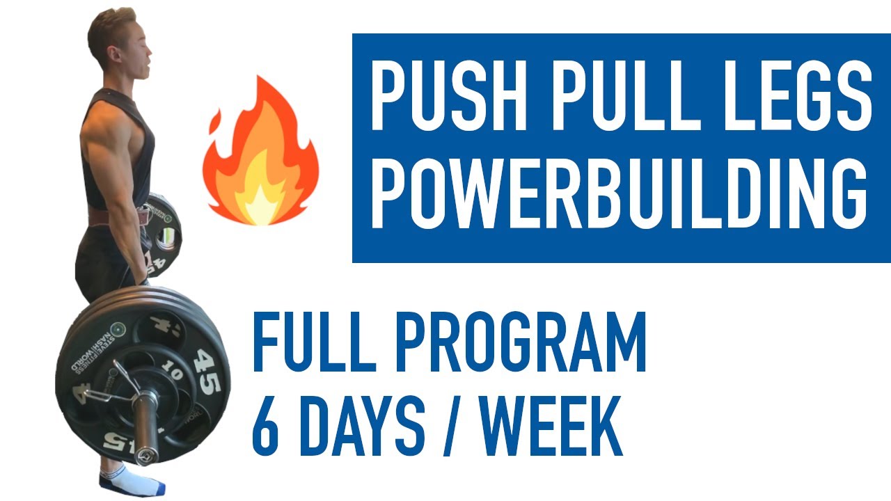 PUSH PULL LEGS Split | 6 Day Powerbuilding Program (PPL)