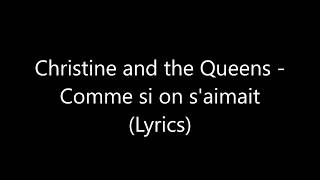Christine and the Queens - Comme si on s'aimait (Lyrics)