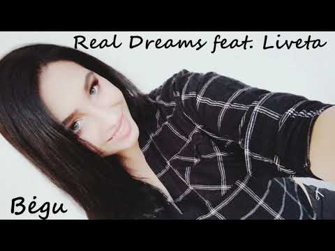 Real Dreams feat.  Liveta - Begu