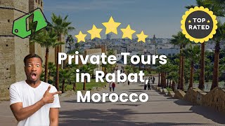 Private Tours in Rabat, Morocco