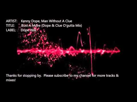 Kenny Dope, Man Without A Clue - Bust A Move (Dope & Clue O'gutta Mix)