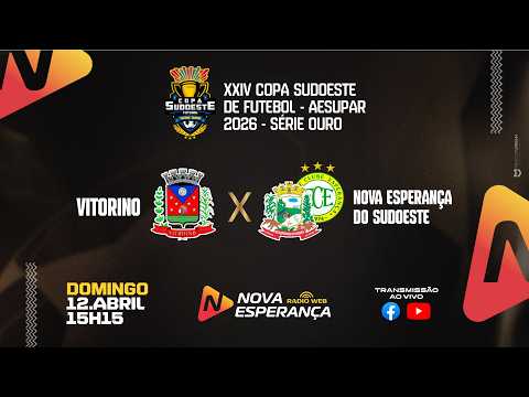 COPA SUDOESTE DE FUTEBOL SÉRIE OURO 2026 - VITORINO X NOVA ESPERANÇA DO SUDOESTE