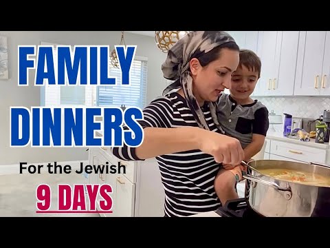 Family Dinners For The Jewish 9 Days