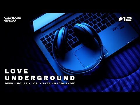 Love Underground #12 • Deep House | Carlos Grau