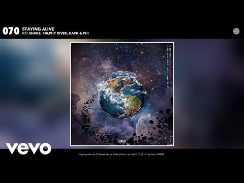 070 - Staying Alive ft. Shake, Ralphy River, Hack, Phi (Official Audio)