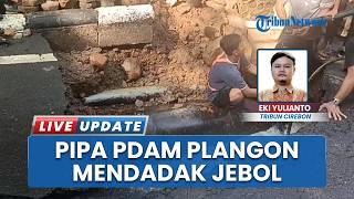 Pipa PDAM di Plangon Cirebon Jebol, 30 Ribu Pelanggan Terdampak, Titik Kebocoran Ditemukan