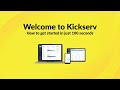 How to Get Started with Kickserv in 100 seconds