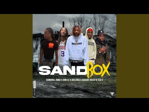 Sandbox (feat. Dub Cz, Geezuss, Bascoe Geech & Tea G)