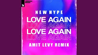 New Hype - Love Again (Amit Levy Extended Remix) video