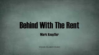 Mark Knopfler - Behind With The Rent (Lyrics) - Kill To Get Crimson