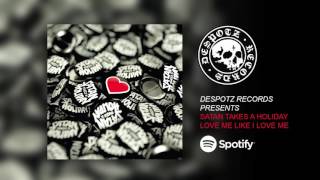 Satan Takes A Holiday - Love Me Like I Love Me (HQ Audio Stream)
