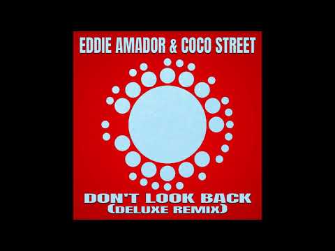 Eddie Amador & Coco Street - Don't Look Back (Eddie Amador Remix 2021)