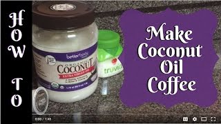 How To Make Coconut Oil Coffee