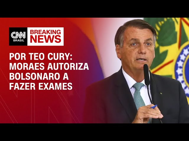 Alexandre de Moraes autoriza Jair Bolsonaro a fazer exames médicos | CNN 360º