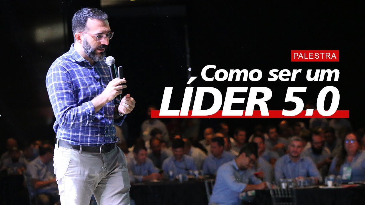 Como ser um LÍDER 5.0 | Palestra
