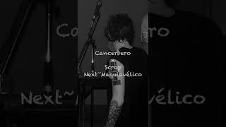 Next/Maquiavelico Cancerbero~Scrop