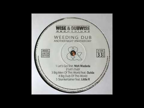 Let's Go feat. Nish Wadada - Weeding Dub - Another Night Another Day-Wise & Dubwise Recordings WD005
