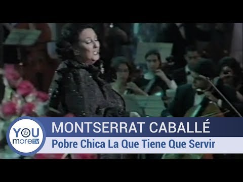Montserrat Caballé - Pobre Chica La Que Tiene Que Mentir