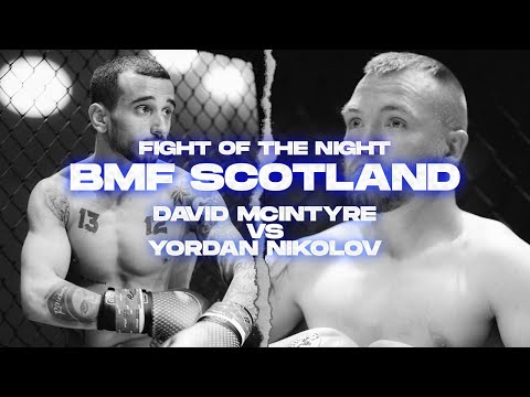 BMF Scotland | David McIntyre vs Yordan Nikolov | FIGHT OF THE NIGHT