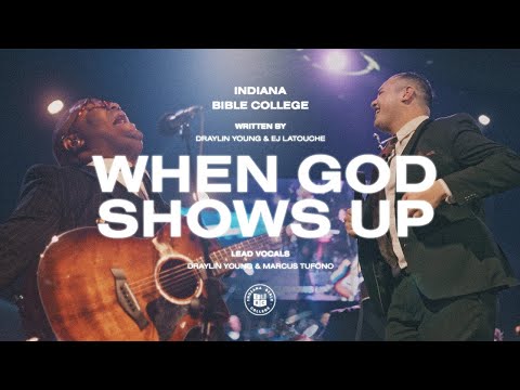 When God Shows Up - Indiana Bible College