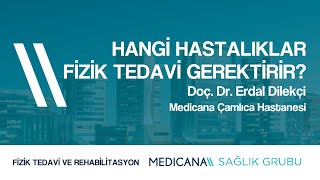 Hangi Hastalıklar Fizik Tedavi Gerektirir?