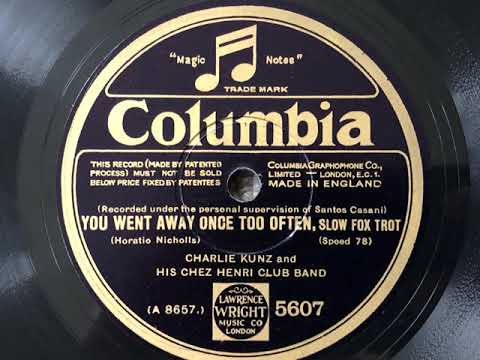 You Went Away Once Too Often - Charlie Kunz and His Chez Henri Club Band