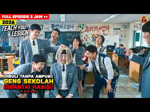 Dibuli Satu Kelas! Murid Cupu Ini Bikin Seluruh Geng Sekolah Hancur! alur Teach You A Lesson 2026