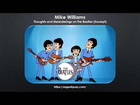 Sage of Quay® - Episode 85: Mike Williams - Thoughts and Meanderings on the Beatles (June 2024)