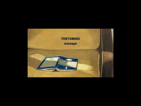 Mixtape - TERTUNGGU new🎵