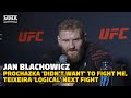 Jan Blachowicz: Prochazka 'Didn't Want' To Fight Me, Teixeira 'Logical' Next Fight | UFC 282